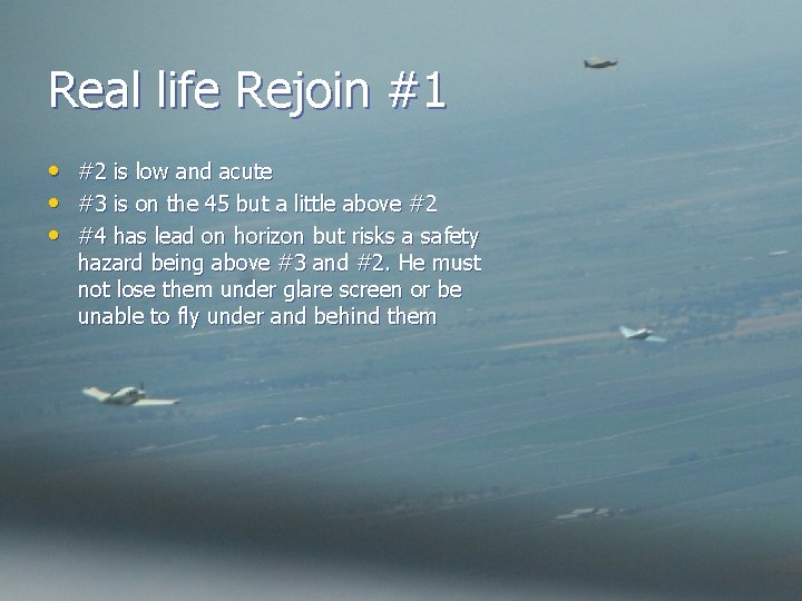 Real life Rejoin #1 • #2 is low and acute • #3 is on