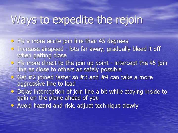Ways to expedite the rejoin • Fly a more acute join line than 45