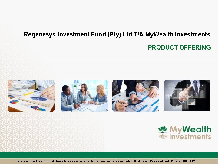 Regenesys Investment Fund (Pty) Ltd T/A My. Wealth Investments PRODUCT OFFERING Regenesys Investment Fund