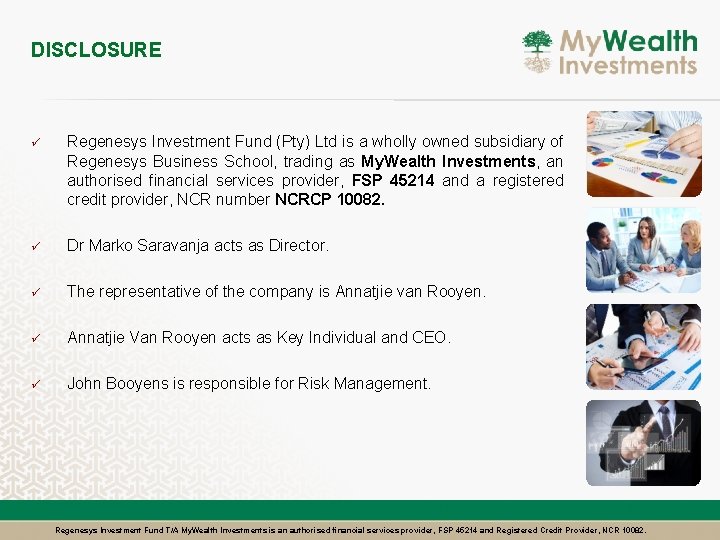 DISCLOSURE ü Regenesys Investment Fund (Pty) Ltd is a wholly owned subsidiary of Regenesys