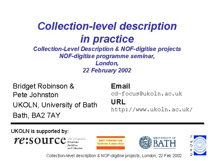 Collection-level description in practice Collection-Level Description & NOF-digitise projects NOF-digitise programme seminar, London, 22