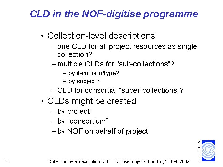 CLD in the NOF-digitise programme • Collection-level descriptions – one CLD for all project