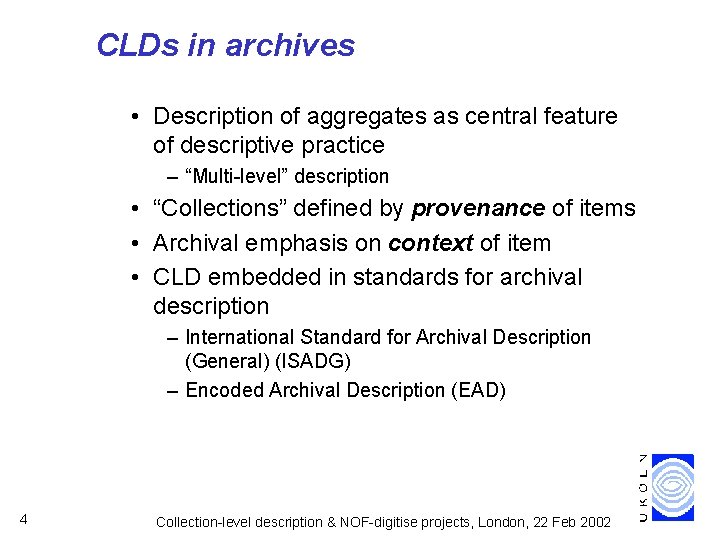 CLDs in archives • Description of aggregates as central feature of descriptive practice –