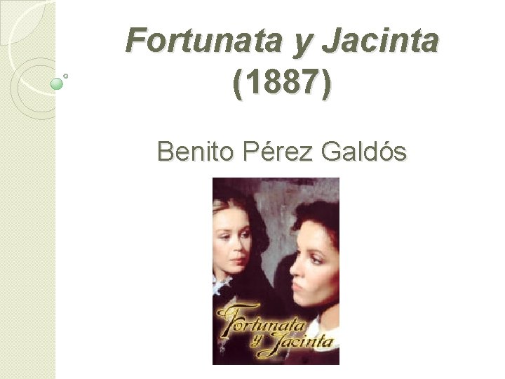 Fortunata y Jacinta (1887) Benito Pérez Galdós 