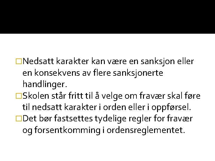 �Nedsatt karakter kan være en sanksjon eller en konsekvens av flere sanksjonerte handlinger. �Skolen �Nedsatt karakter kan være en sanksjon eller en konsekvens av flere sanksjonerte handlinger. �Skolen