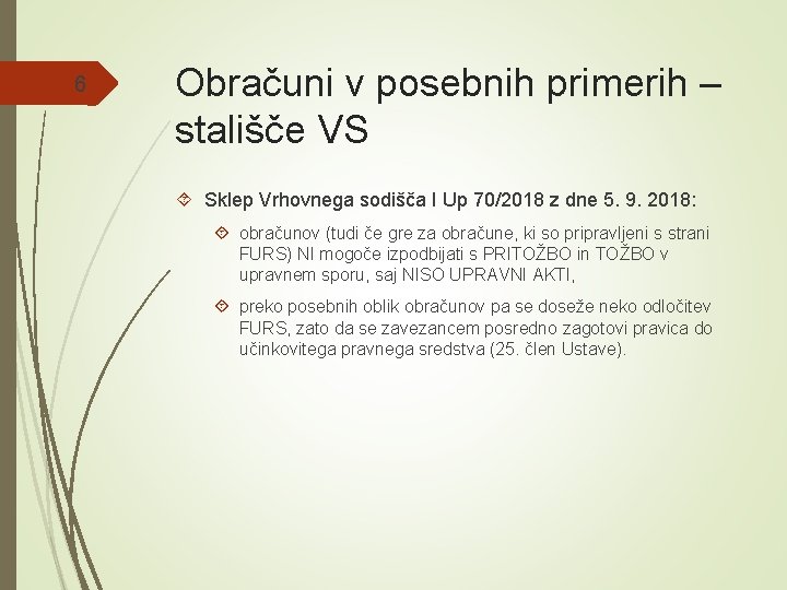  6 Obračuni v posebnih primerih – stališče VS Sklep Vrhovnega sodišča I Up