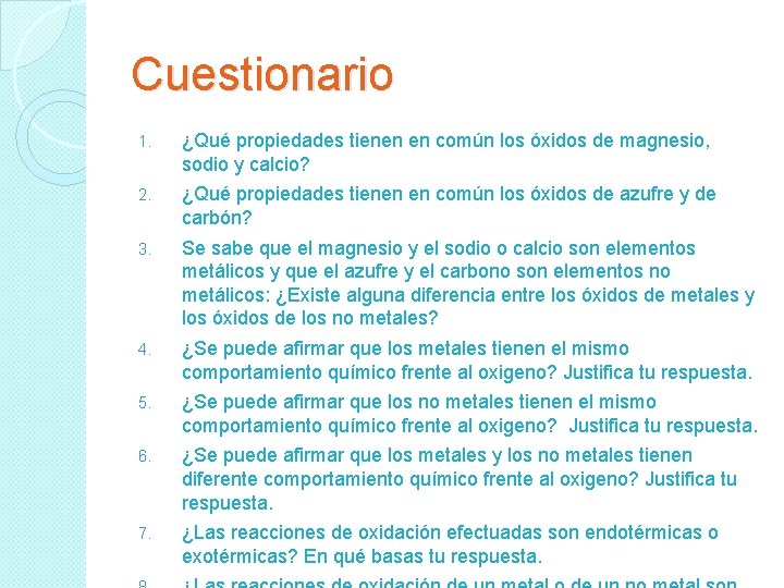 Cuestionario 1. ¿Qué propiedades tienen en común los óxidos de magnesio, sodio y calcio?