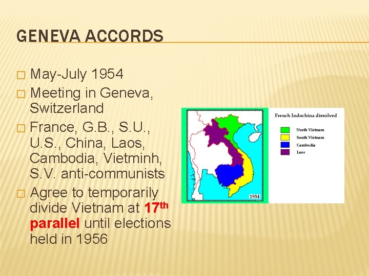 GENEVA ACCORDS May-July 1954 � Meeting in Geneva, Switzerland � France, G. B. ,