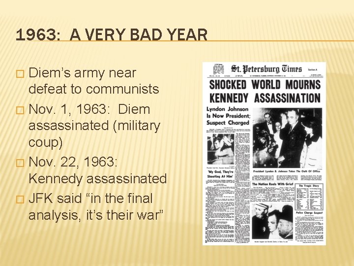 1963: A VERY BAD YEAR Diem’s army near defeat to communists � Nov. 1,