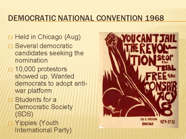 DEMOCRATIC NATIONAL CONVENTION 1968 � � � Held in Chicago (Aug) Several democratic candidates