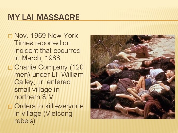 MY LAI MASSACRE Nov. 1969 New York Times reported on incident that occurred in