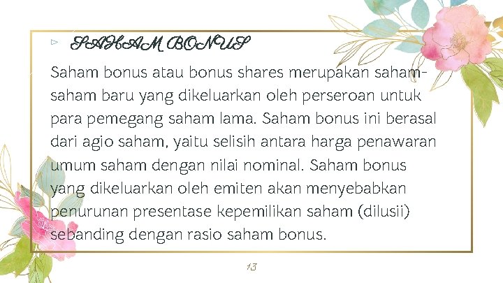 ⊳ SAHAM BONUS Saham bonus atau bonus shares merupakan saham baru yang dikeluarkan oleh