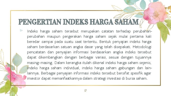 PENGERTIAN INDEKS HARGA SAHAM ⊳ Indeks harga saham tersebut merupakan catatan terhadap perubahan maupun