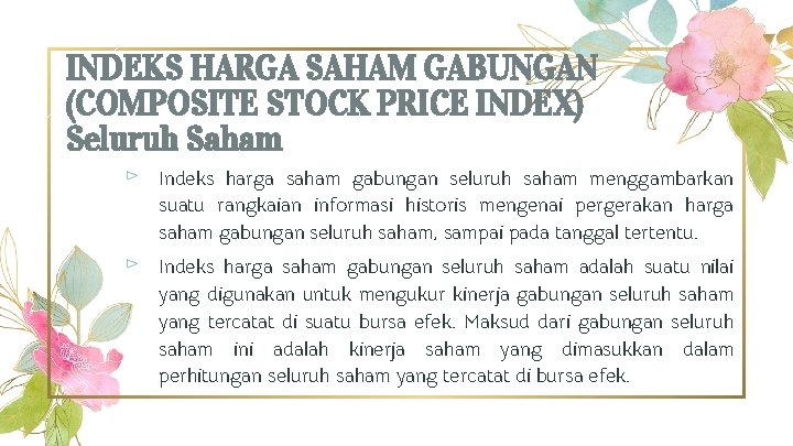 INDEKS HARGA SAHAM GABUNGAN (COMPOSITE STOCK PRICE INDEX) Seluruh Saham ⊳ Indeks harga saham