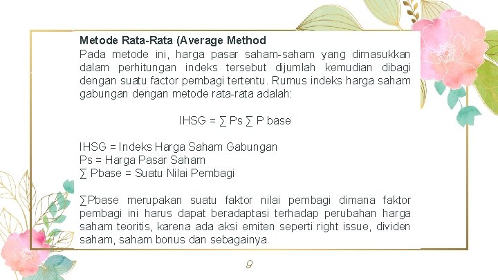 Metode Rata-Rata (Average Method) Pada metode ini, harga pasar saham-saham yang dimasukkan dalam perhitungan