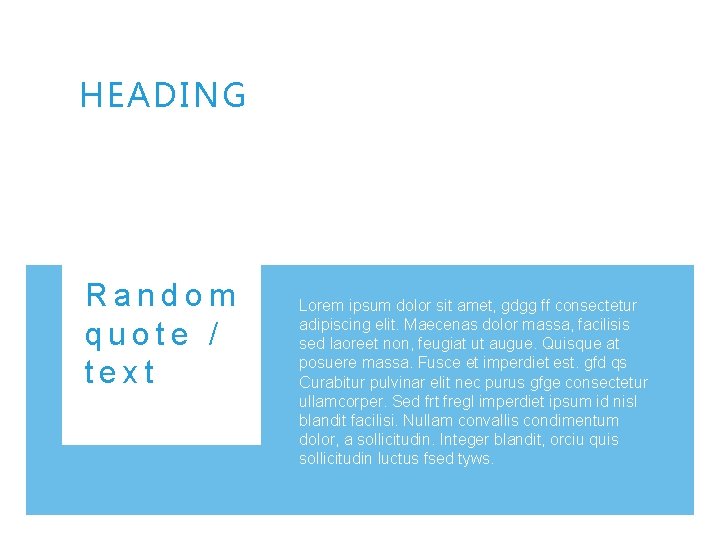 HEADING Random quote / text Lorem ipsum dolor sit amet, gdgg ff consectetur adipiscing