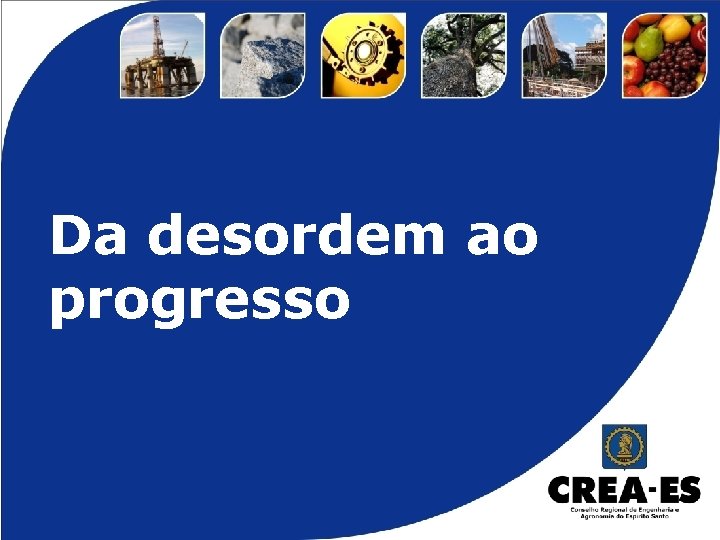 Da desordem ao progresso 