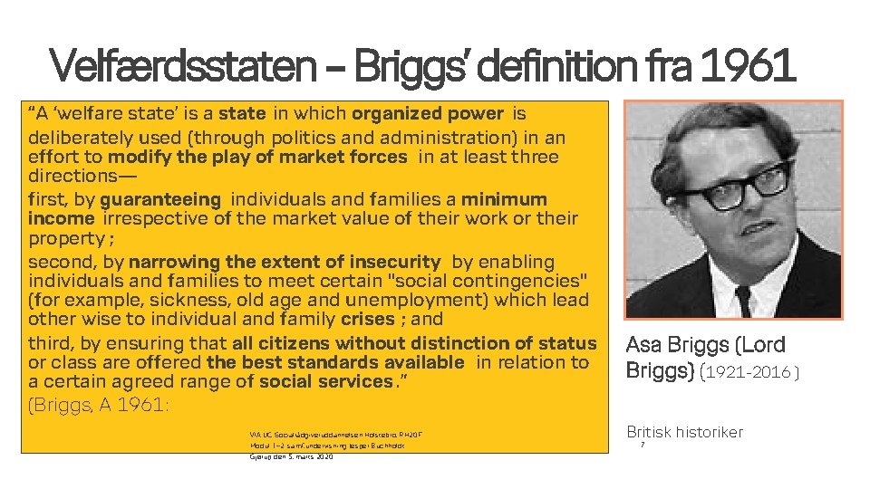 Velfærdsstaten – Briggs’ definition fra 1961 “A ‘welfare state’ is a state in which