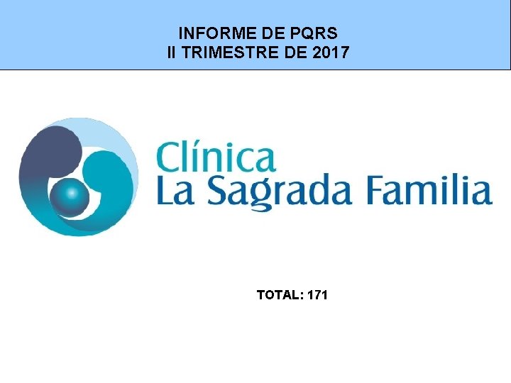 INFORME DE PQRS II TRIMESTRE DE 2017 TOTAL: 171 