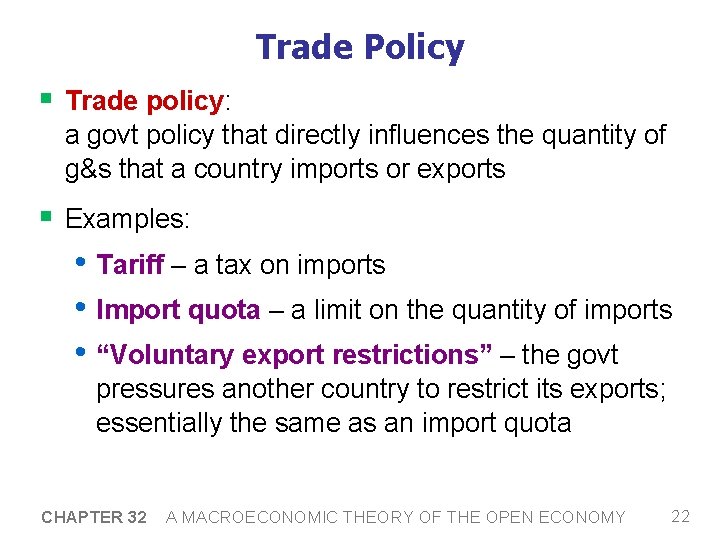 Trade Policy § Trade policy: a govt policy that directly influences the quantity of