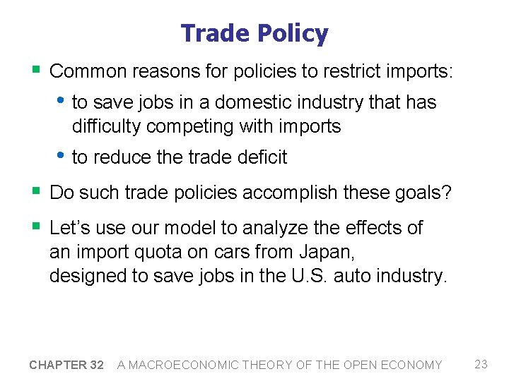 Trade Policy § Common reasons for policies to restrict imports: • to save jobs