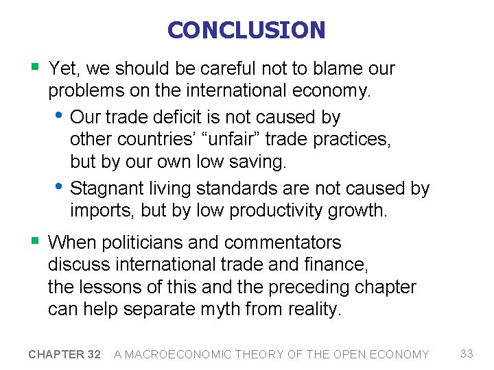 CONCLUSION § Yet, we should be careful not to blame our problems on the