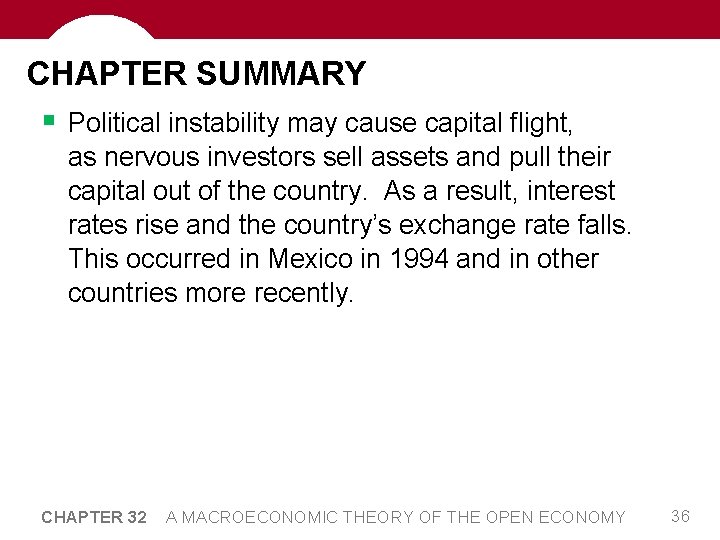 CHAPTER SUMMARY § Political instability may cause capital flight, as nervous investors sell assets