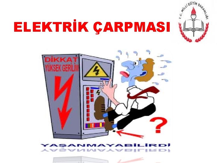 ELEKTRİK ÇARPMASI 