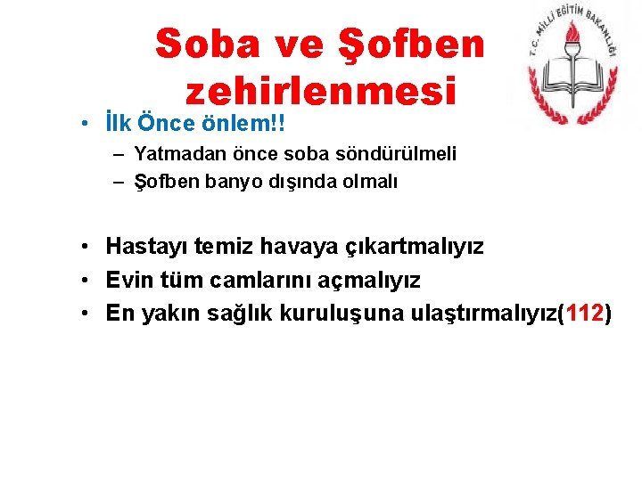 Soba ve Şofben zehirlenmesi • İlk Önce önlem!! – Yatmadan önce soba söndürülmeli –