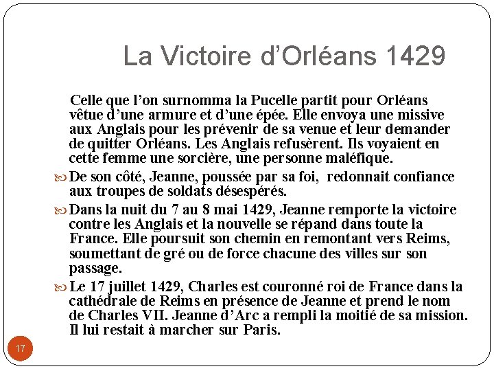 La Victoire d’Orléans 1429 Celle que l’on surnomma la Pucelle partit pour Orléans vêtue