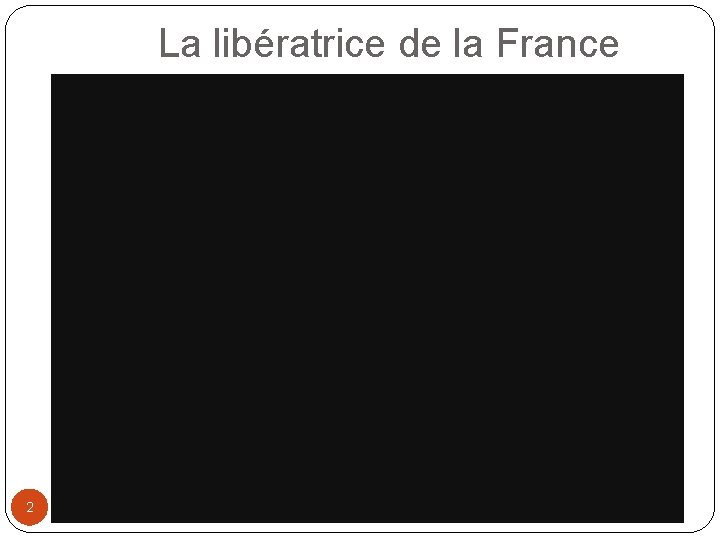 La libératrice de la France 2 