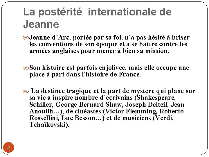 La postérité internationale de Jeanne d’Arc, portée par sa foi, n’a pas hésité à