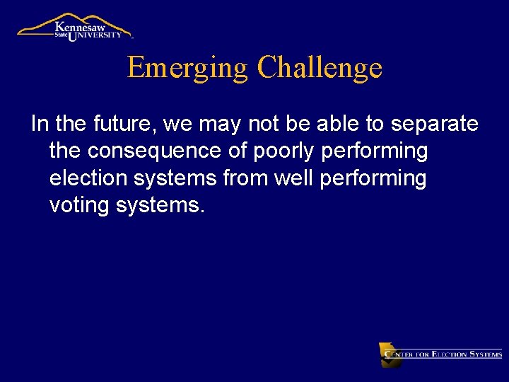 Emerging Challenge In the future, we may not be able to separate the consequence