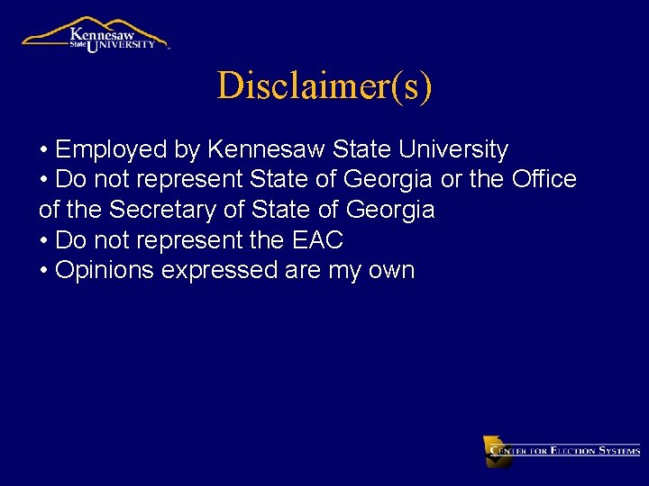 Disclaimer(s) • Employed by Kennesaw State University • Do not represent State of Georgia