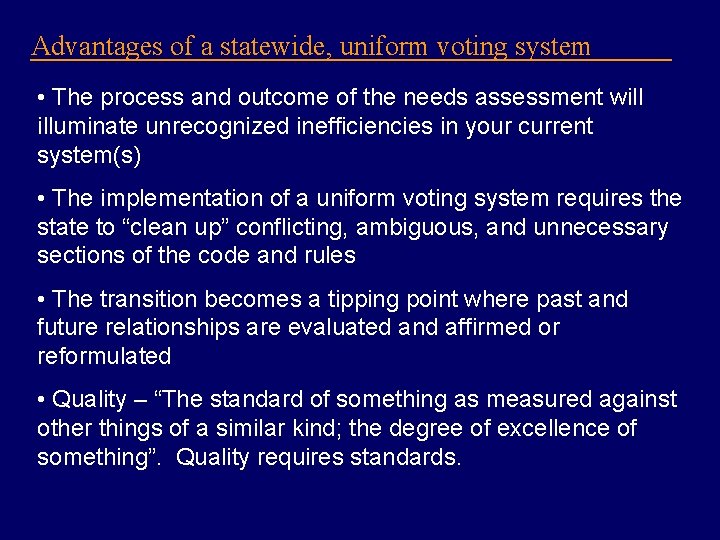 Advantages of a statewide, uniform voting system • The process and outcome of the