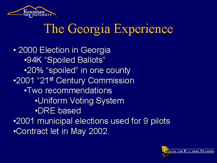 The Georgia Experience • 2000 Election in Georgia • 94 K “Spoiled Ballots” •