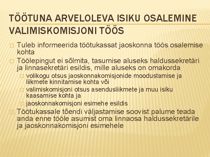 TÖÖTUNA ARVELOLEVA ISIKU OSALEMINE VALIMISKOMISJONI TÖÖS � � Tuleb informeerida töötukassat jaoskonna töös osalemise