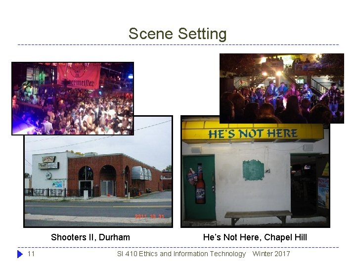 Scene Setting Shooters II, Durham 11 He’s Not Here, Chapel Hill SI 410 Ethics