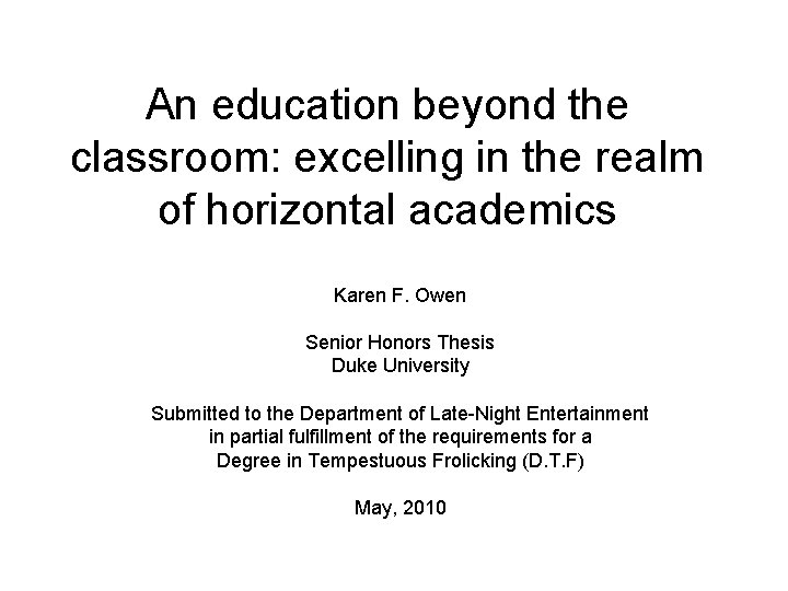 An education beyond the classroom: excelling in the realm of horizontal academics Karen F.