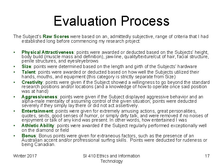 Evaluation Process The Subject’s Raw Scores were based on an, admittedly subjective, range of