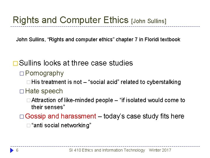 Rights and Computer Ethics [John Sullins] John Sullins, “Rights and computer ethics” chapter 7