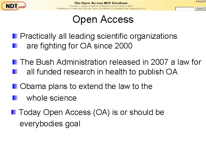 Open Access Practically all leading scientific organizations are fighting for OA since 2000 The Open Access Practically all leading scientific organizations are fighting for OA since 2000 The