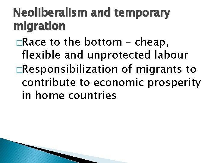 Neoliberalism and temporary migration �Race to the bottom – cheap, flexible and unprotected labour