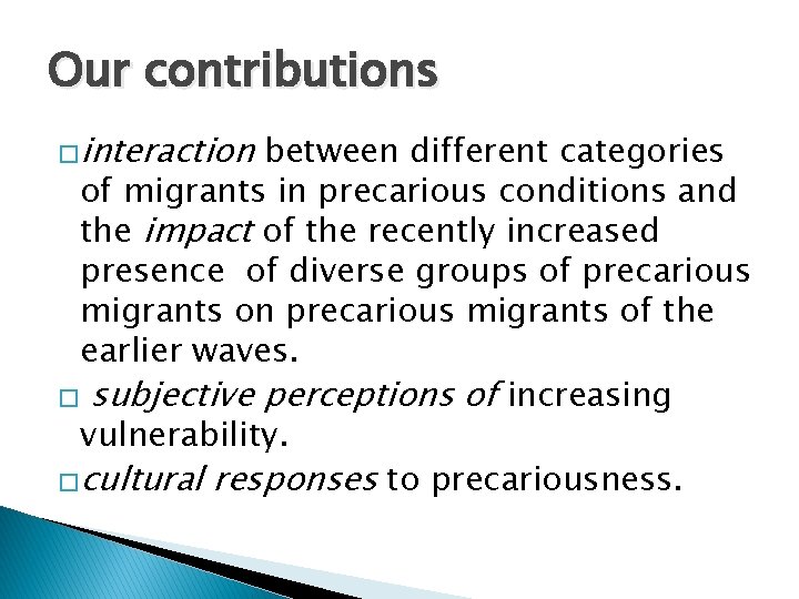 Our contributions �interaction between different categories of migrants in precarious conditions and the impact