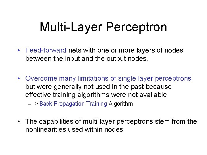 MultiLayer Perceptron Feedforward nets with one or more