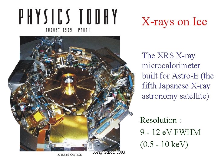 X-rays on Ice The XRS X-ray microcalorimeter built for Astro-E (the fifth Japanese X-ray