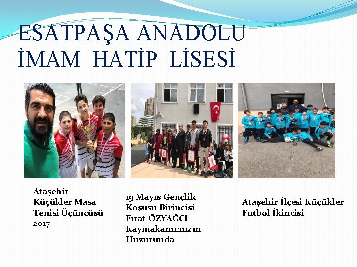 ESATPAŞA ANADOLU İMAM HATİP LİSESİ Ataşehir Küçükler Masa Tenisi Üçüncüsü 2017 19 Mayıs Gençlik