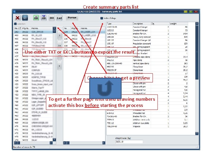 Create summary parts list Use either TXT or EXCL buttons to export the result