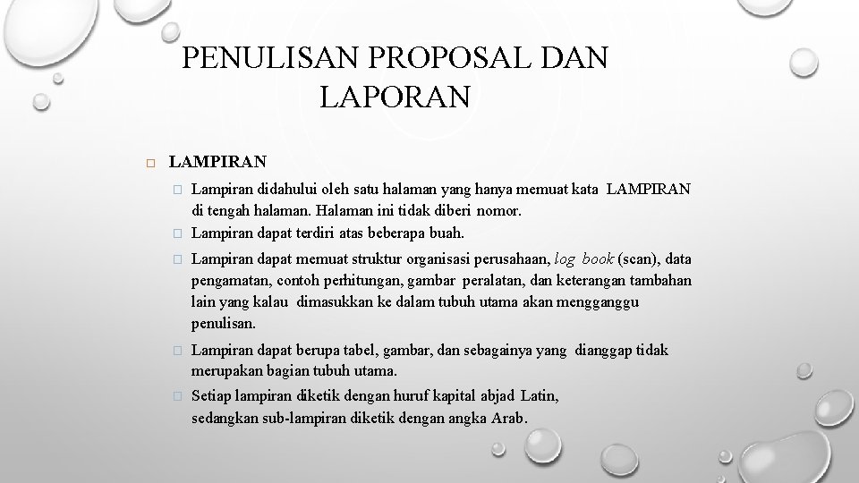 PENULISAN PROPOSAL DAN LAPORAN LAMPIRAN � � Lampiran didahului oleh satu halaman yang hanya