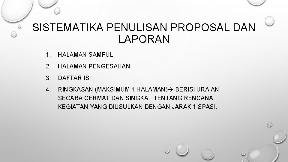 SISTEMATIKA PENULISAN PROPOSAL DAN LAPORAN 1. HALAMAN SAMPUL 2. HALAMAN PENGESAHAN 3. DAFTAR ISI